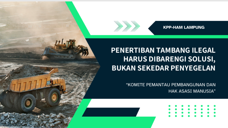 Direktur Eksekutif KPP-HAM Lampung: Penertiban Tambang Ilegal Harus Dibaringi Solusi, Bukan Sekadar Penyegelan